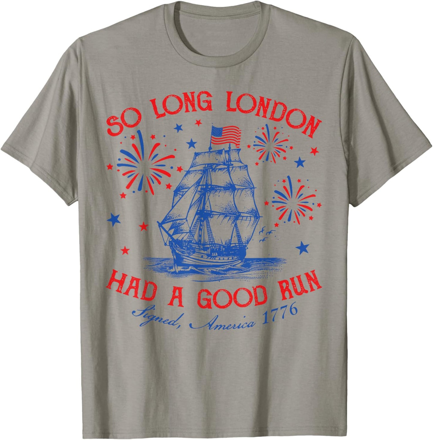 So Long London Had A Good Run Funny Vintage 4th Of July T-Shirt - T-Shirt | Sand
