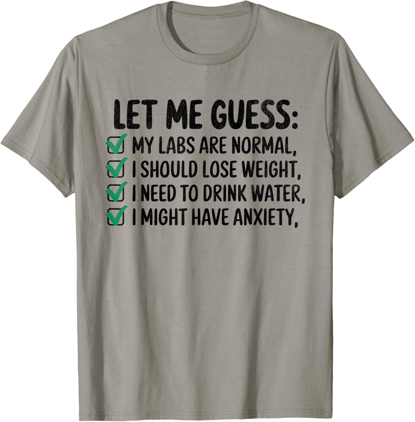 Let Me Guess My Labs Are Normal. I Should Lose Weight T-Shirt - T-Shirt | Sand