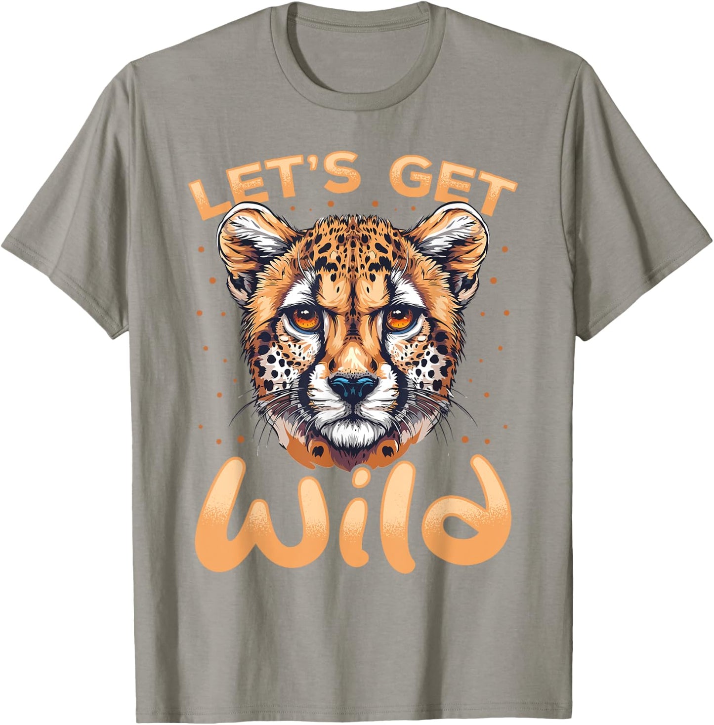 Funny Cheetah Animal Let´s get Wild T-Shirt - T-Shirt | Sand