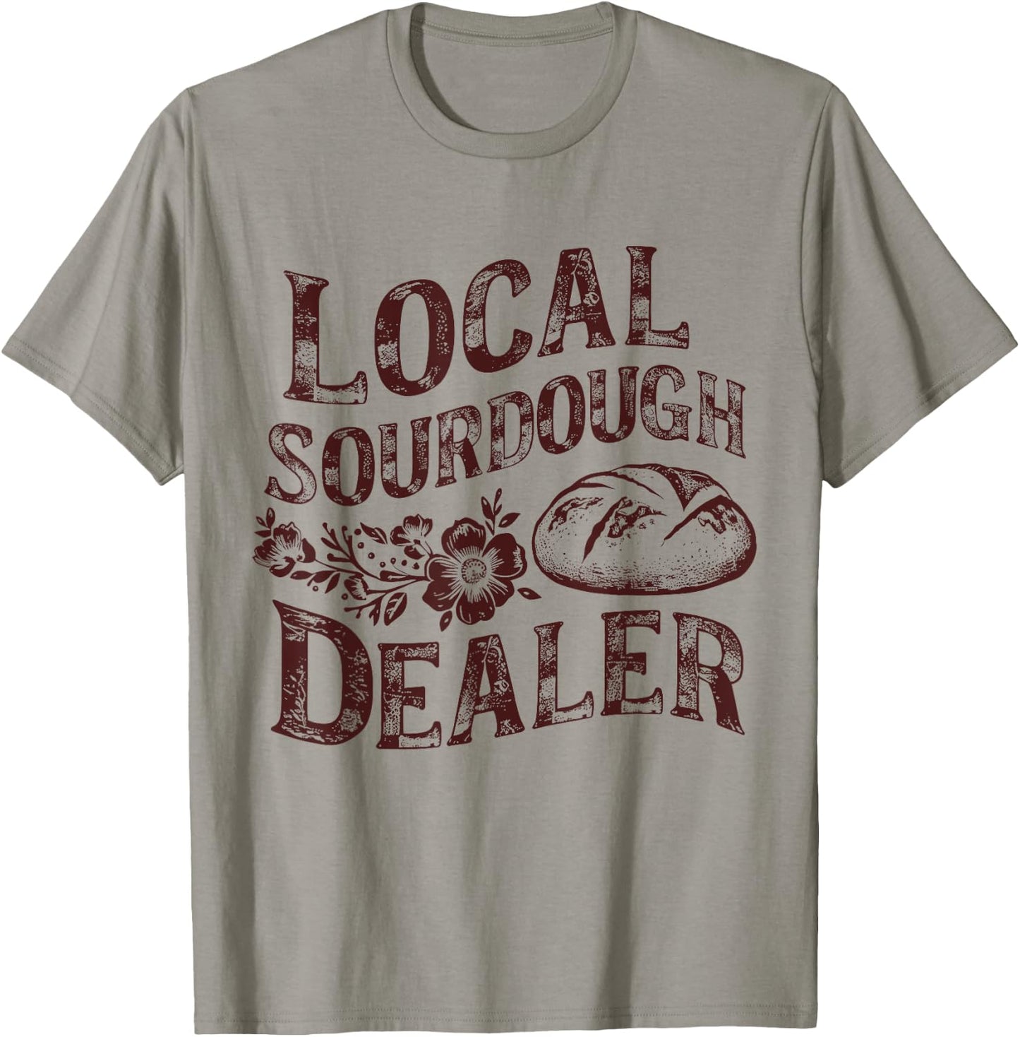 Support Your Local Sourdough Dealer Funny Bread Baker T-Shirt - T-Shirt | Sand