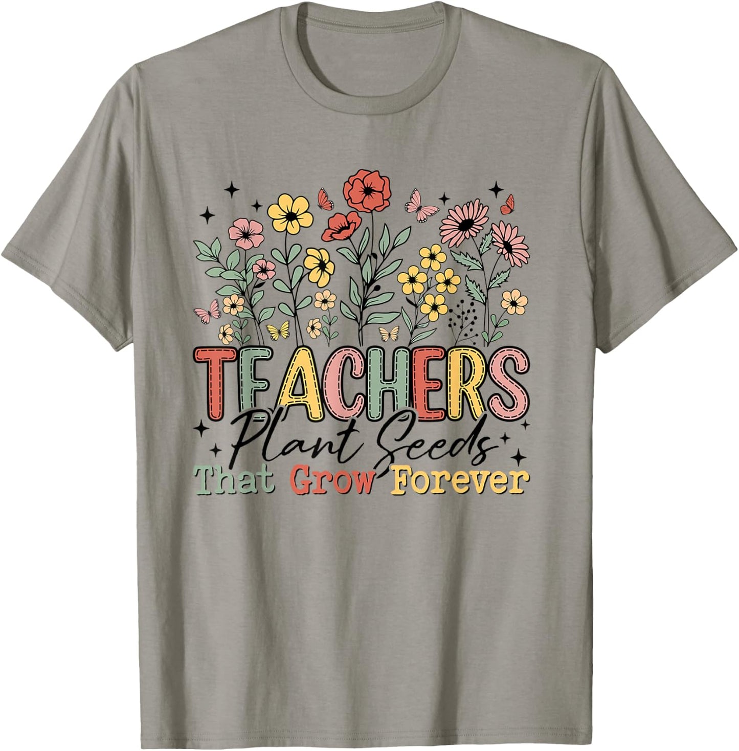 Teachers Plant Seeds That Grow Forever Wildflowers Women T-Shirt - T-Shirt | Sand