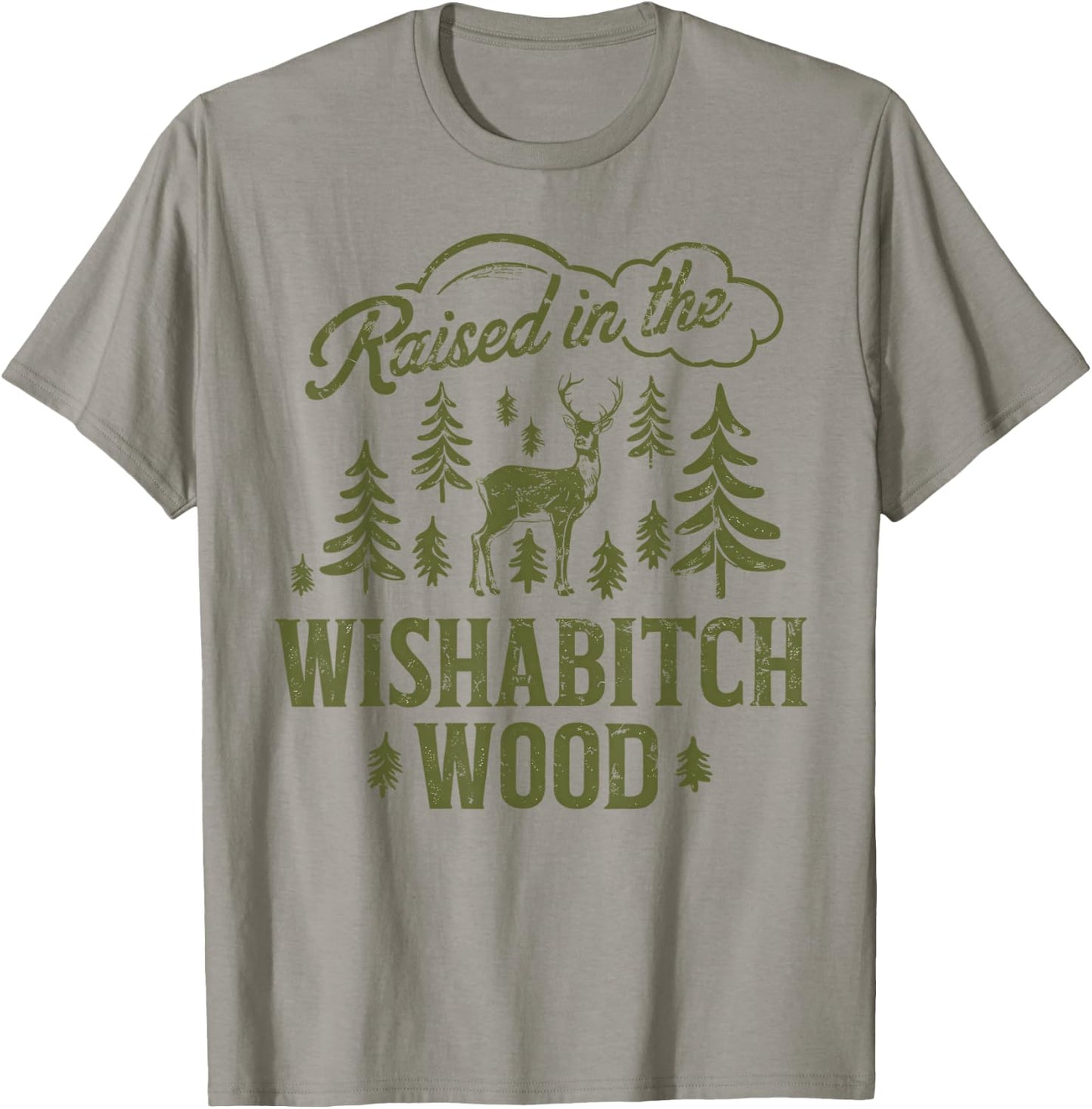 Raised In The Wishabitch Woods Funny Camping Deer Hunting T-Shirt - T-Shirt | Sand