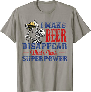 I Make Beer Disappear What's Your Superpower T-Shirt - T-Shirt | Sand