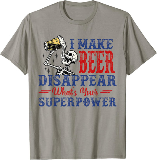 I Make Beer Disappear What's Your Superpower T-Shirt - T-Shirt | Sand