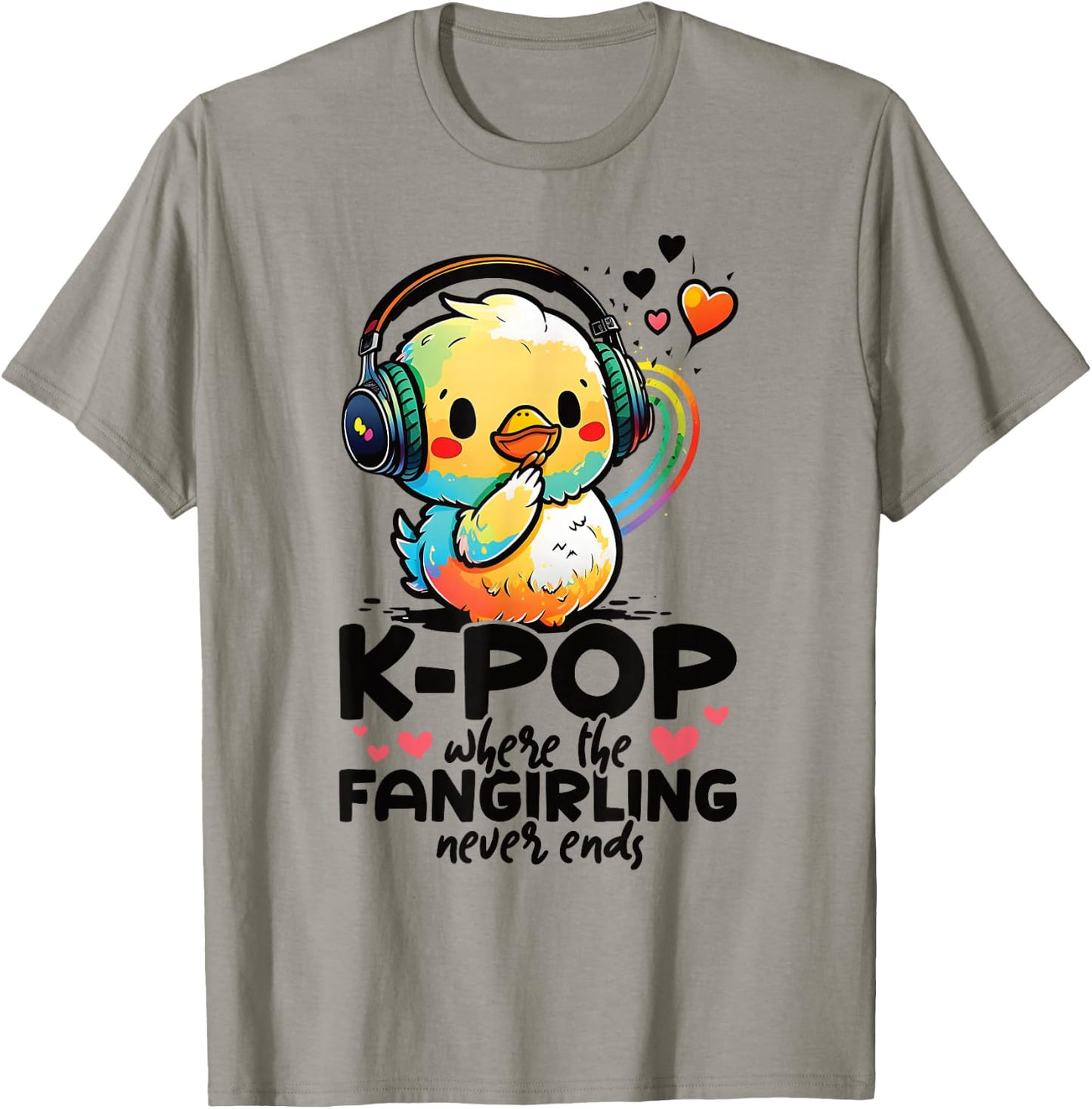 Kpop Where The Fangirling Never Ends Duck K-pop Merchandise T-Shirt - T-Shirt | Sand