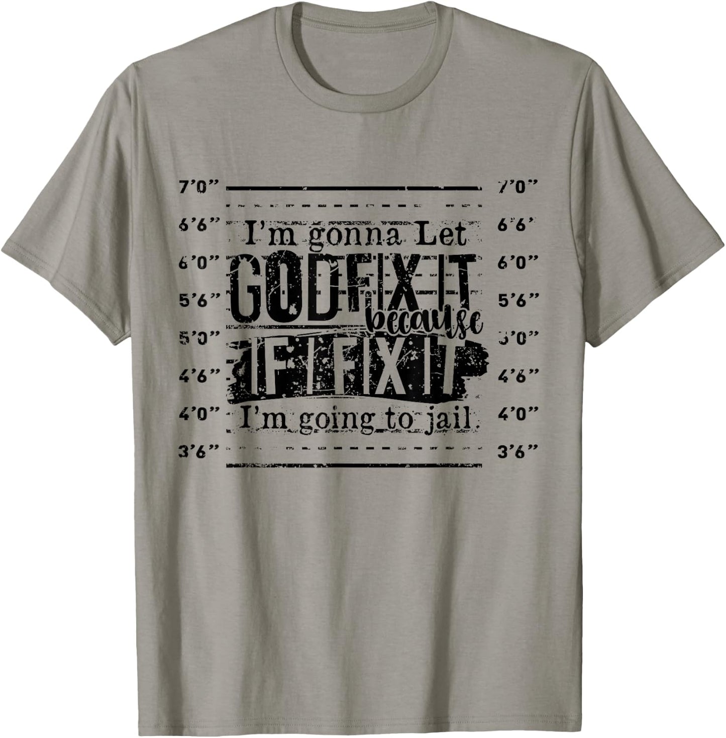 I'm Gonna Let God Fix It Funny Christian Religious Orange T-Shirt - T-Shirt | Sand