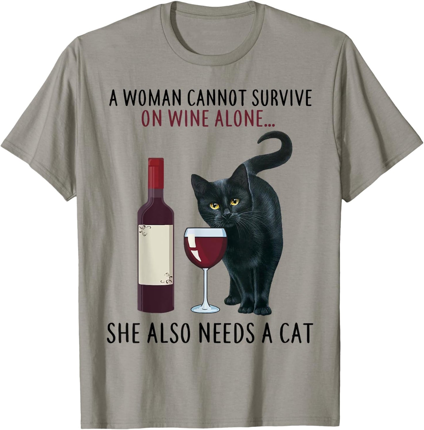 A Women Cannot Survive On Wine Alone She Also Needs A Cat T-Shirt - T-Shirt | Sand