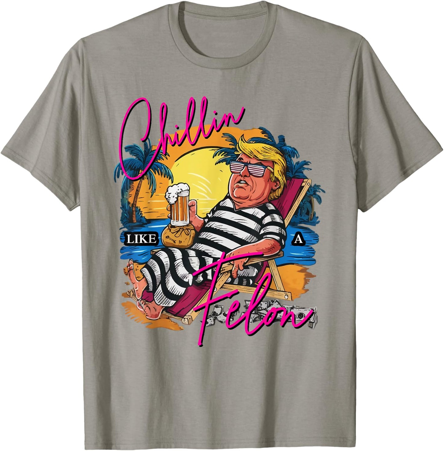 Chillin Like A Felon Retro Pink Summer Beer Funny Trump 2024 T-Shirt - T-Shirt | Sand