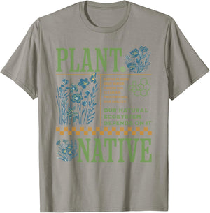 Plant Native Species in Your Garden T-Shirt - T-Shirt | Sand