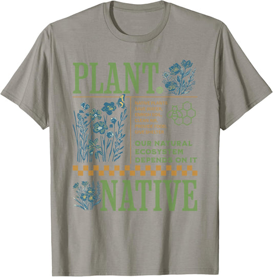 Plant Native Species in Your Garden T-Shirt - T-Shirt | Sand