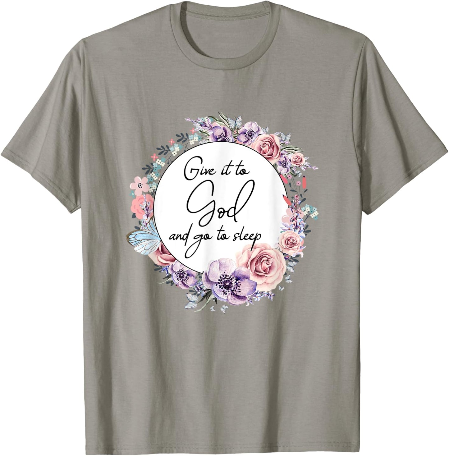 Give It To God & Go To Sleep Christian Faith Jesus God Lover T-Shirt - T-Shirt | Sand