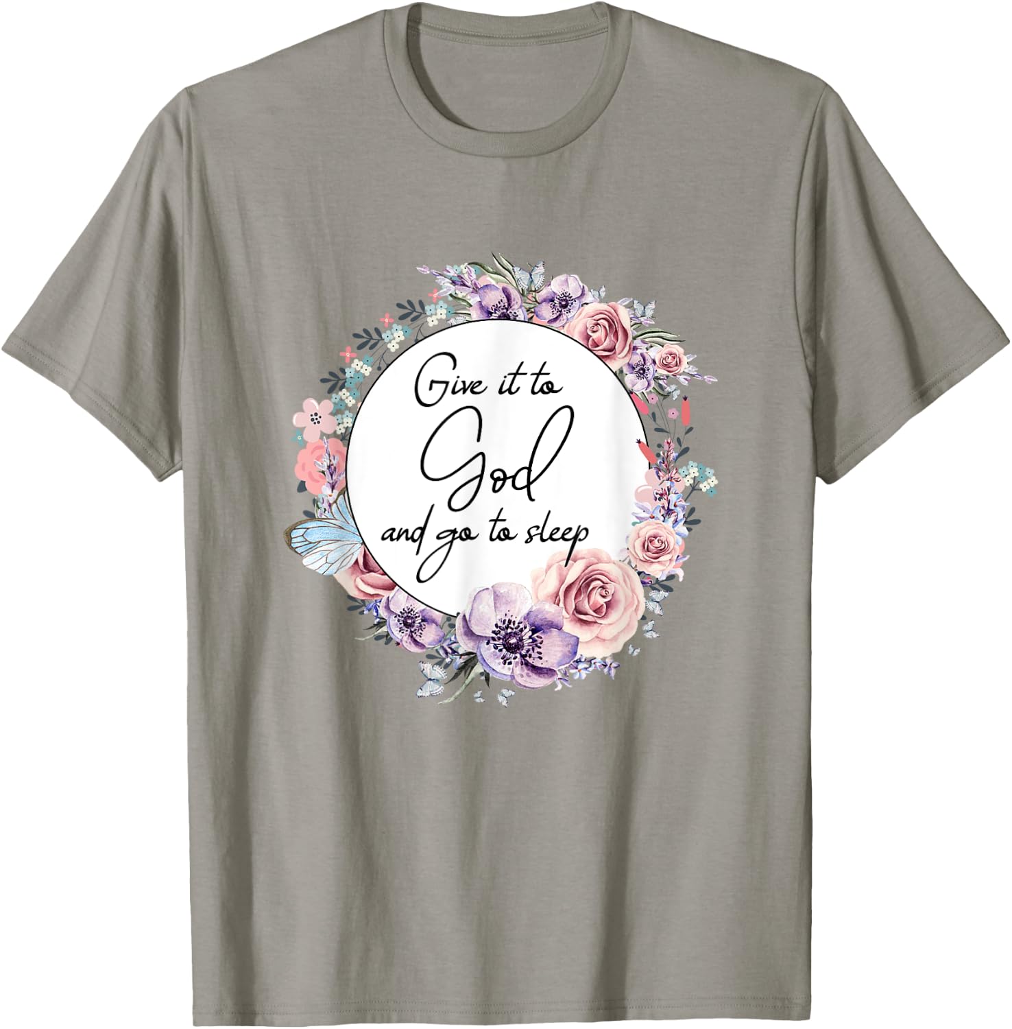 Give It To God & Go To Sleep Christian Faith Jesus God Lover T-Shirt - T-Shirt | Sand