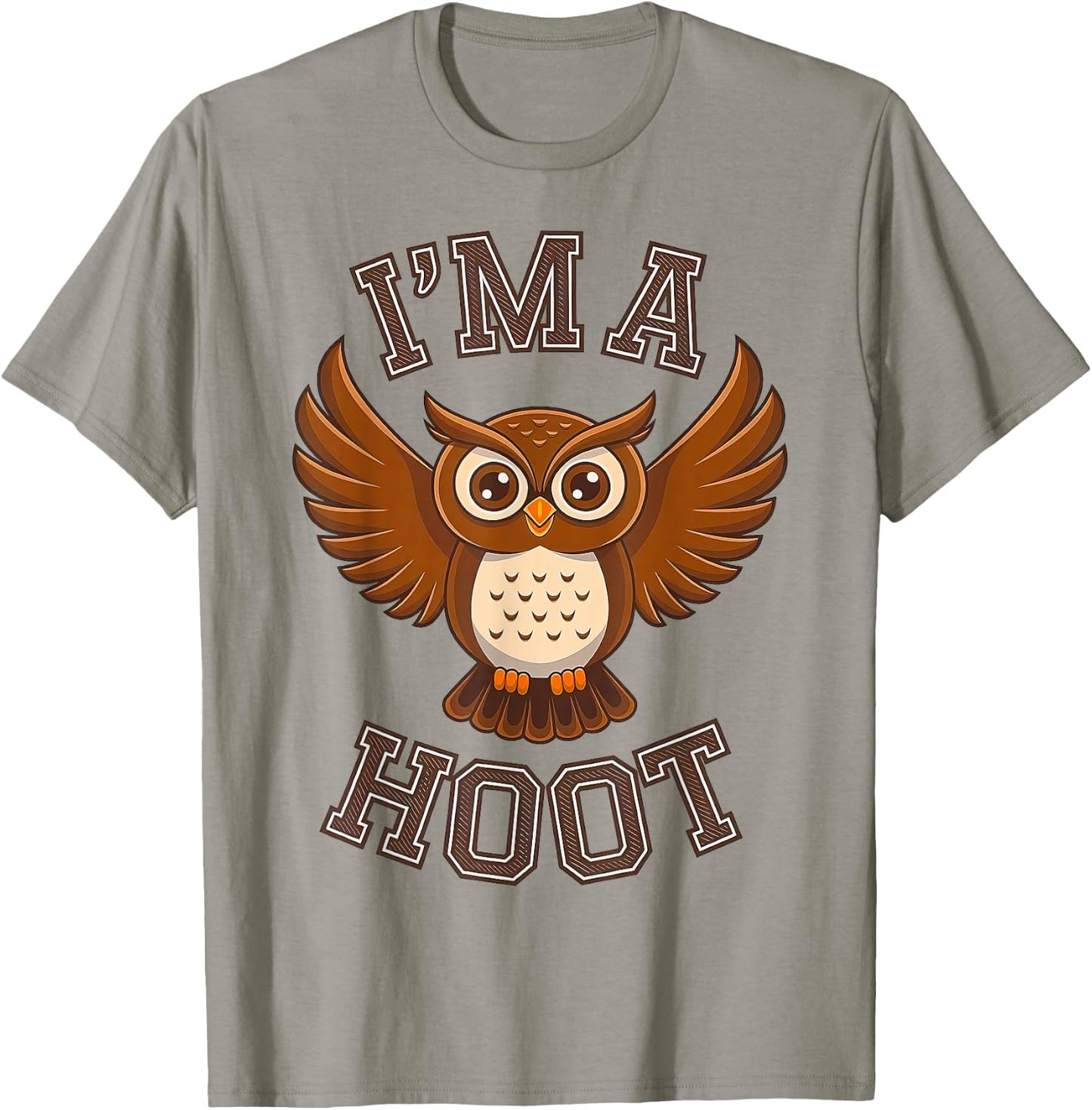 I'm A Hoot, Owl Pun Sarcastic Jokes Sayings T-Shirt - T-Shirt | Sand