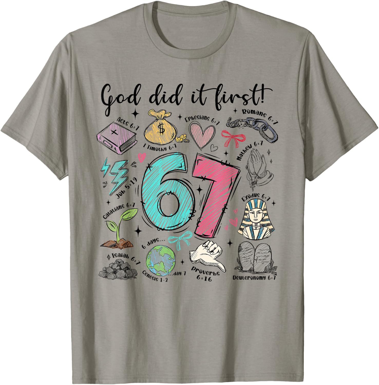 God Did It First 67 Six Seven Meme Jesus Christ Bible Verse T-Shirt - T-Shirt | Sand
