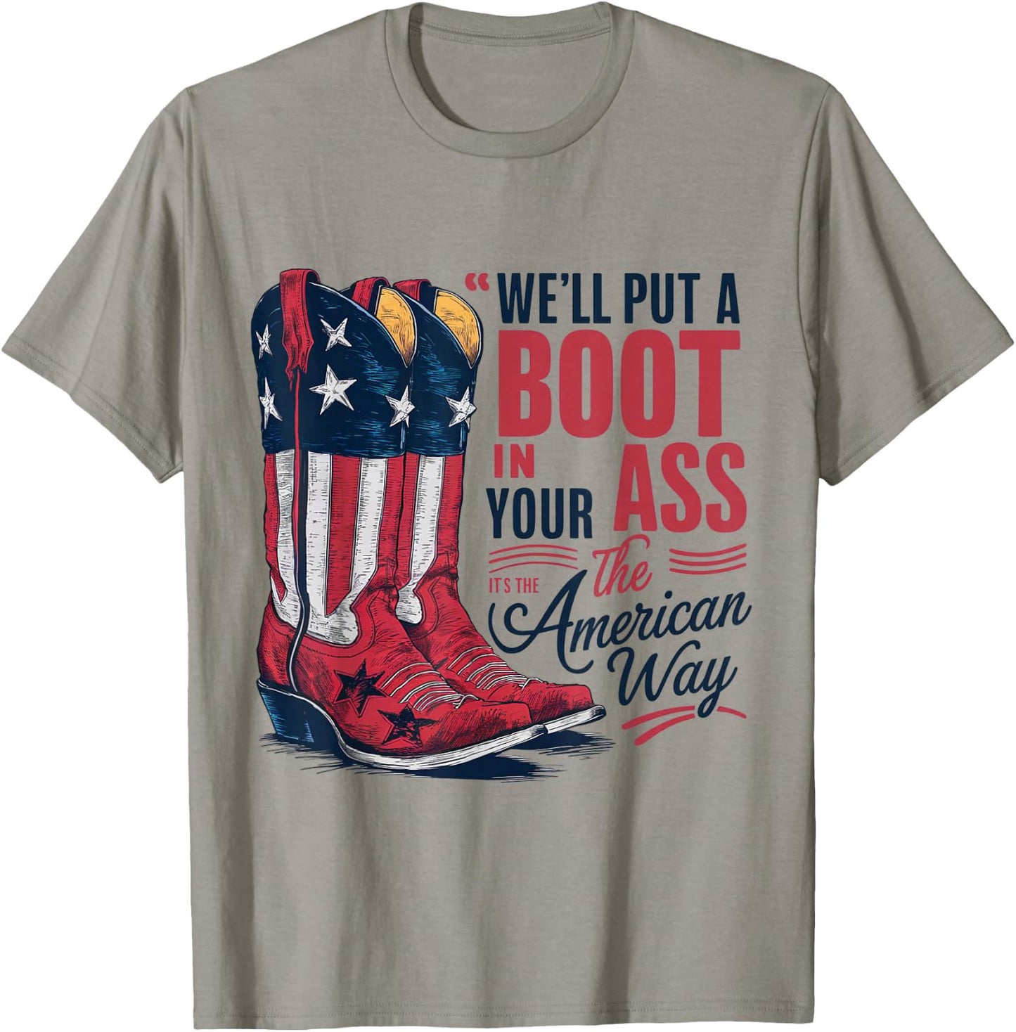 We'll Put A Boot In Your Ass Western Cowgirl 4th Of July T-Shirt - T-Shirt | Sand