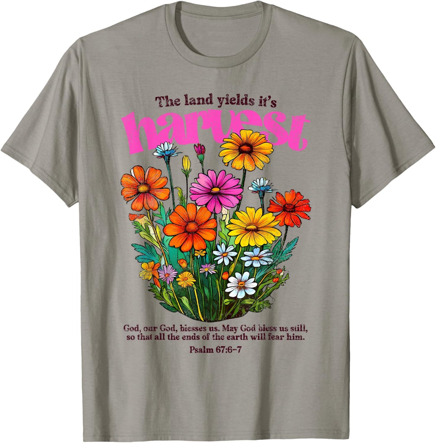 The Land Yields It's Harvest, Fall Christian, Psalm 67:6 T-Shirt - T-Shirt | Sand