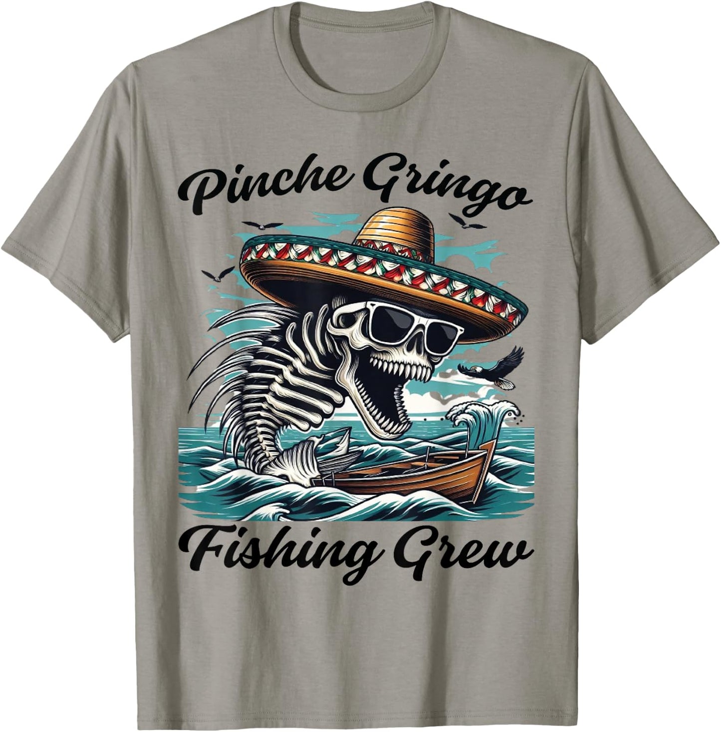 Pinche Gringo Fishing Crew Funny Skeleton Fish T-Shirt - T-Shirt | Sand