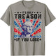 It's Only Treason If You Lose Funny 4th Of July T-Shirt - T-Shirt | Sand