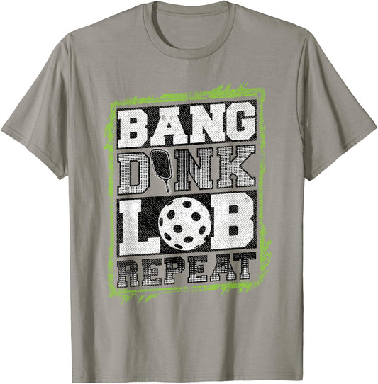 Bang, Dink, Lob, Repeat. Pickleball Player Cute Funny Fan T-Shirt - T-Shirt | Sand