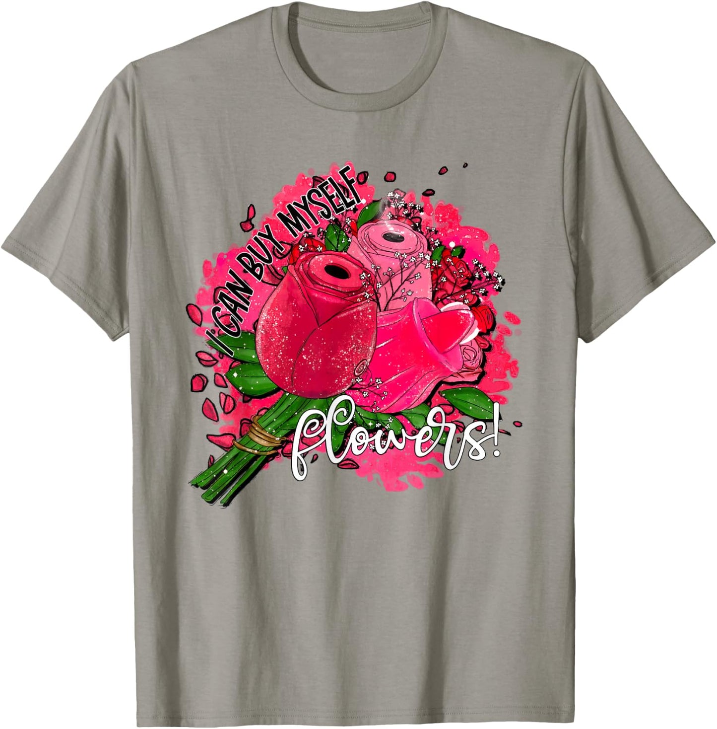 I Can Buy Myself Flowers T-Shirt - T-Shirt | Sand
