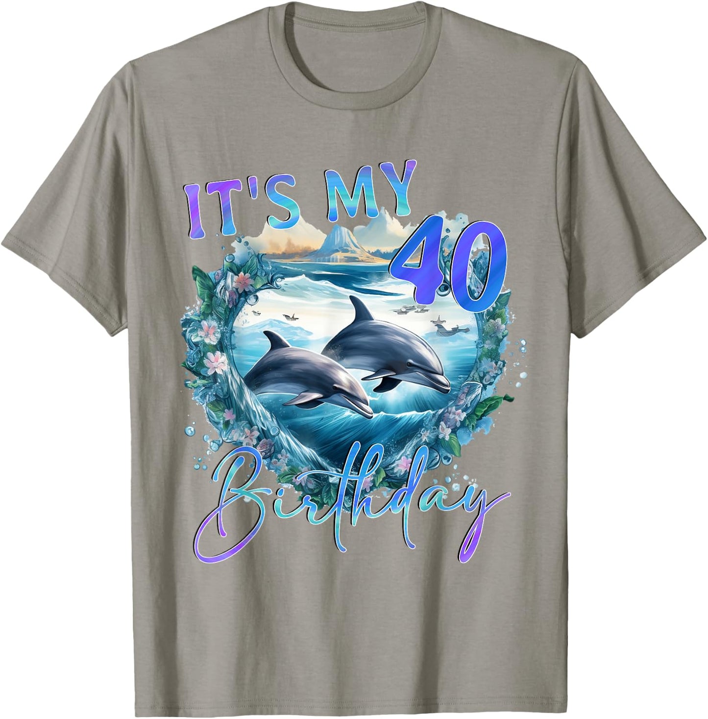 40 Birthday, Dolphin Nature Design T-Shirt - T-Shirt | Sand