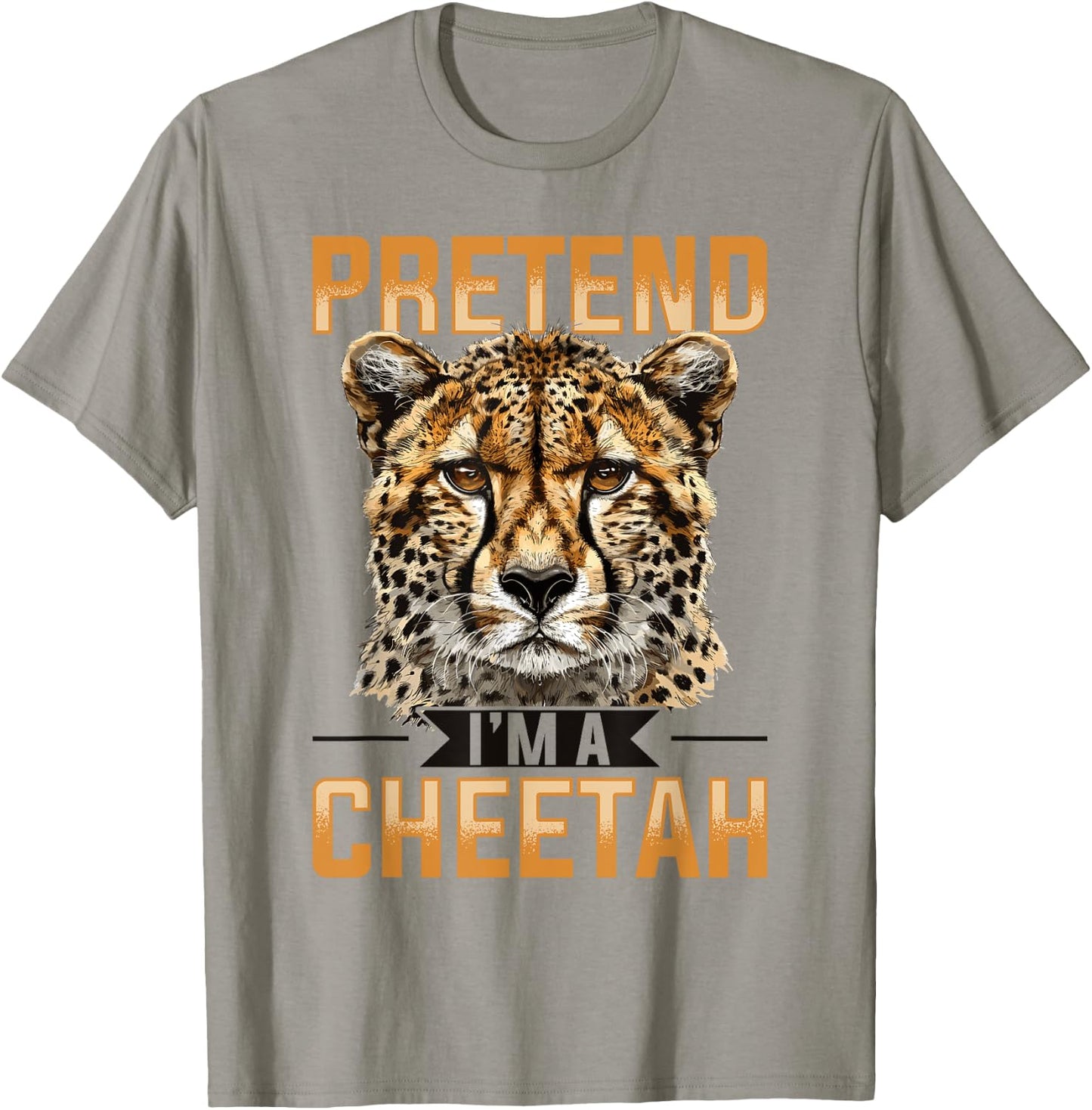 Funny Cheetah Animal Pretend I'm A Cheetah T-Shirt - T-Shirt | Sand