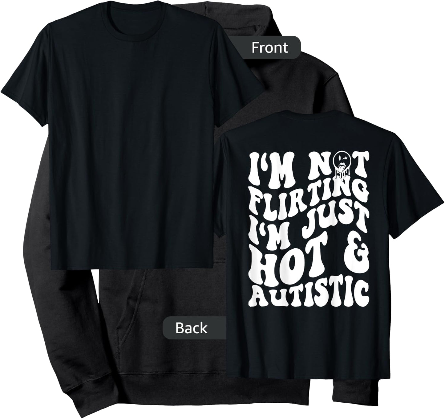 I'm Not flirting I'm Just Hot And Autistic Hoodie - Hoodie | Black