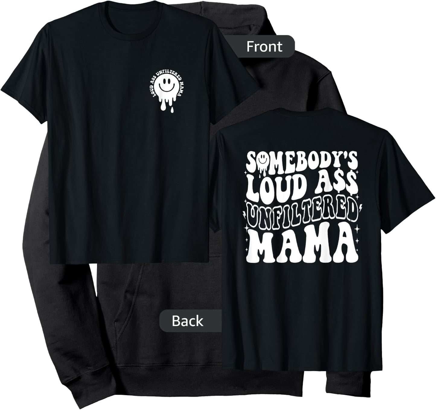 Somebody's Loud Ass Unfiltered Mama - Front and Back Hoodie - Hoodie | Black