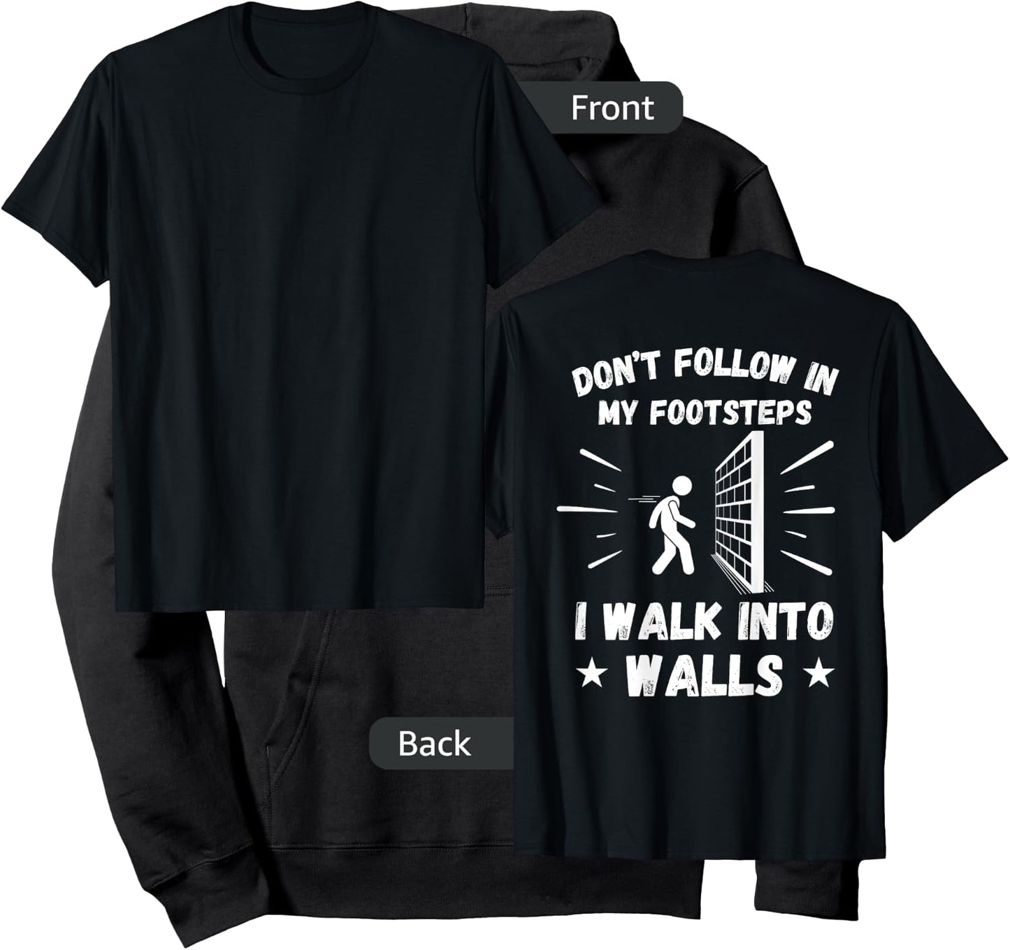 Don't Follow In My Footsteps I Walk Into Walls (ON BACK) Hoodie - Hoodie | Black