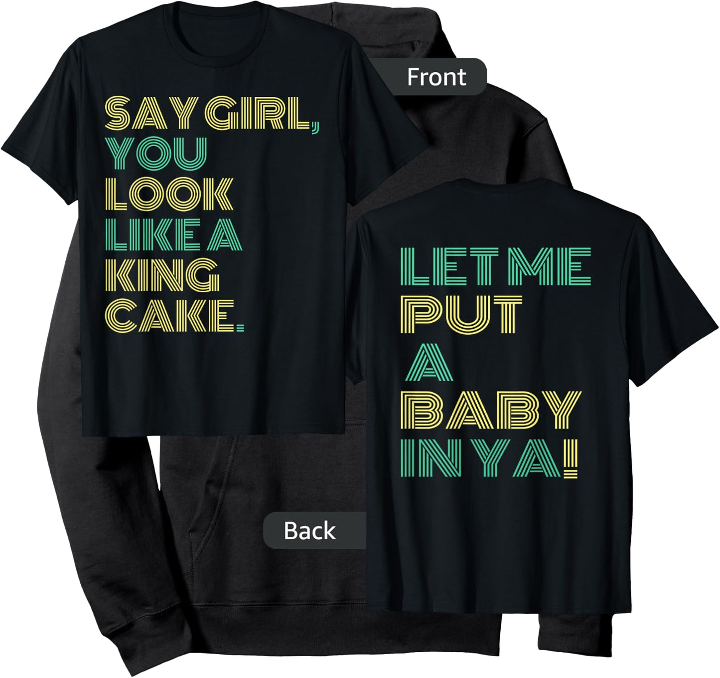 Say Girl You Look Like A King Cake Hoodie - Hoodie | Black