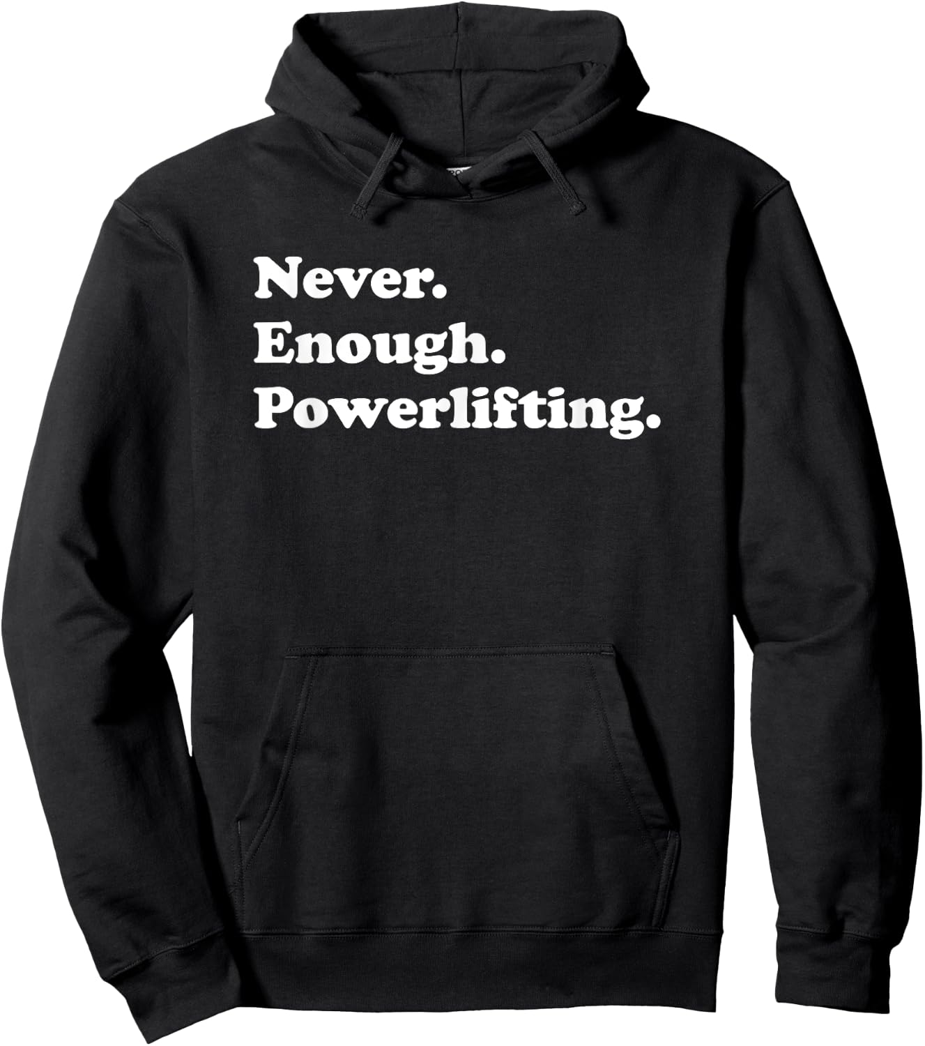 Never Enough Powerlifting Funny Powerlifter Hoodie - Hoodie | Black