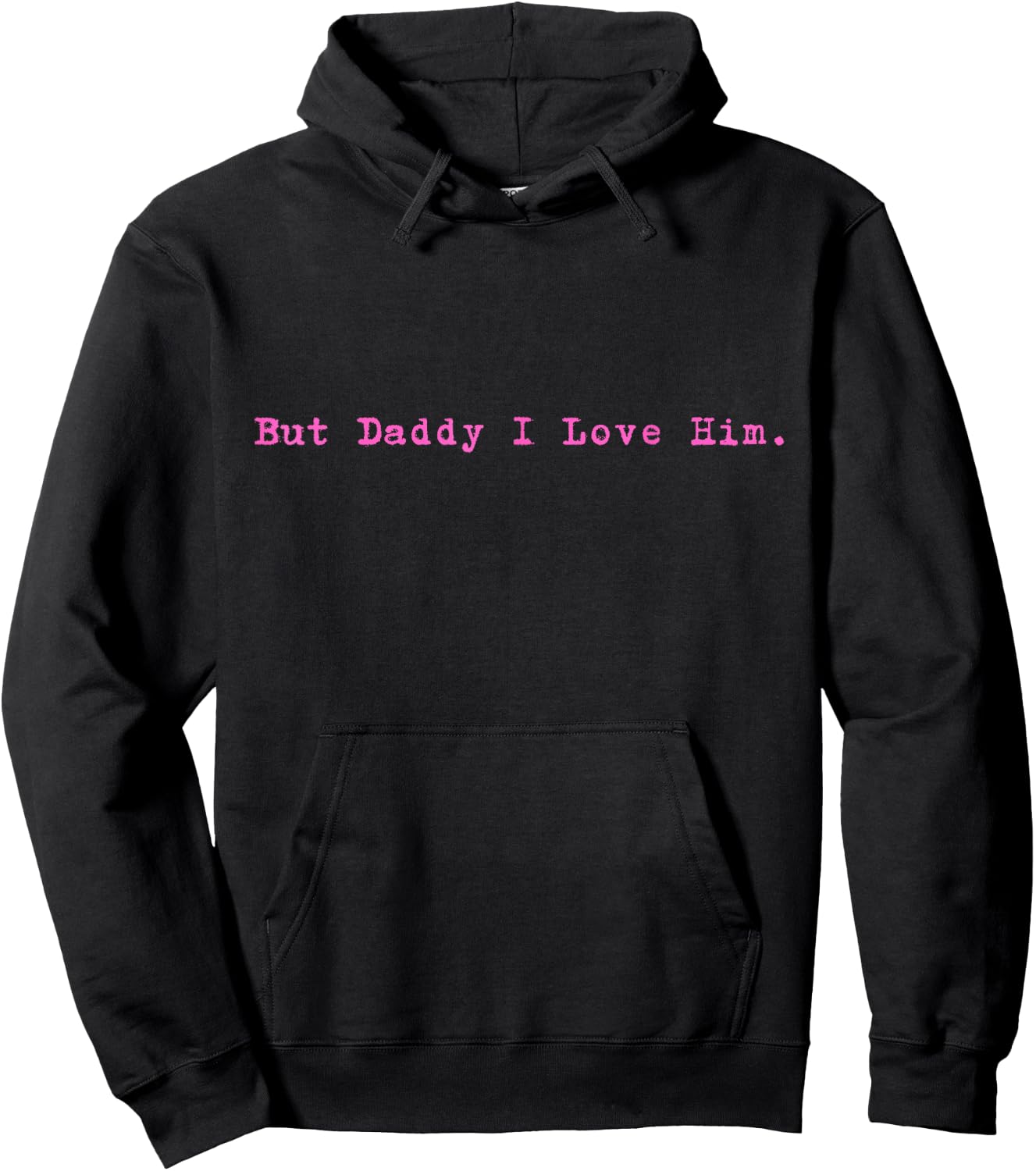 But Daddy I Love Him Style Funny Party Hoodie - Hoodie | Black