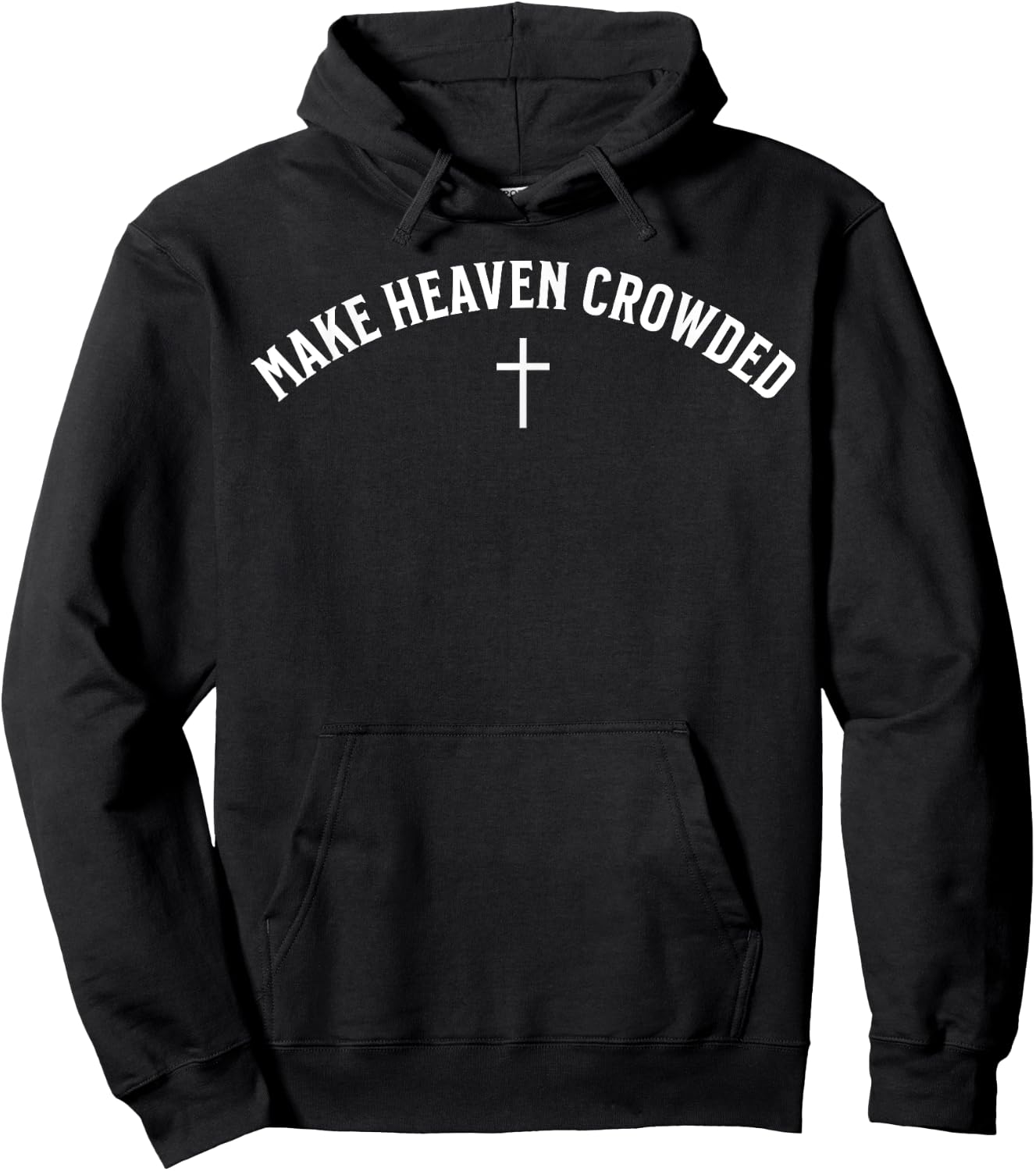 Make Heaven Crowded Christian Hoodie - Hoodie | Black