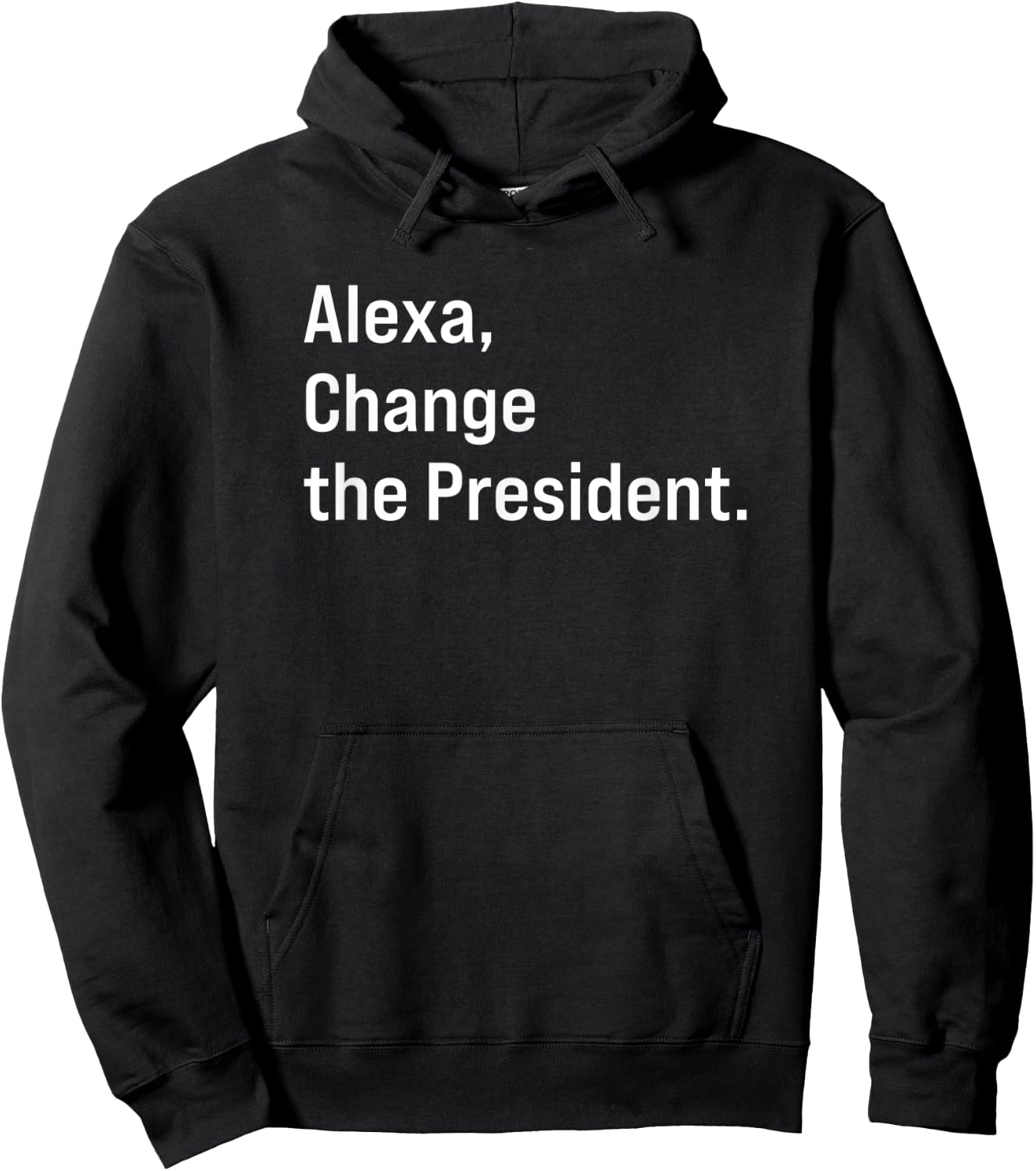 Alexa, Change The President Anti Trump Funny Hoodie - Hoodie | Black