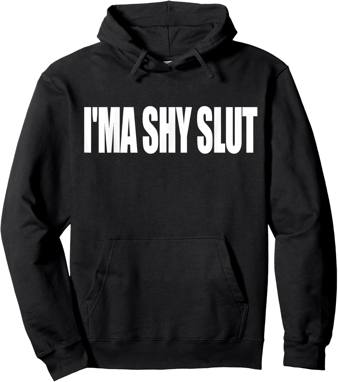 I'ma Shy Slut Funny Adult Sarcastic Hoodie - Hoodie | Black