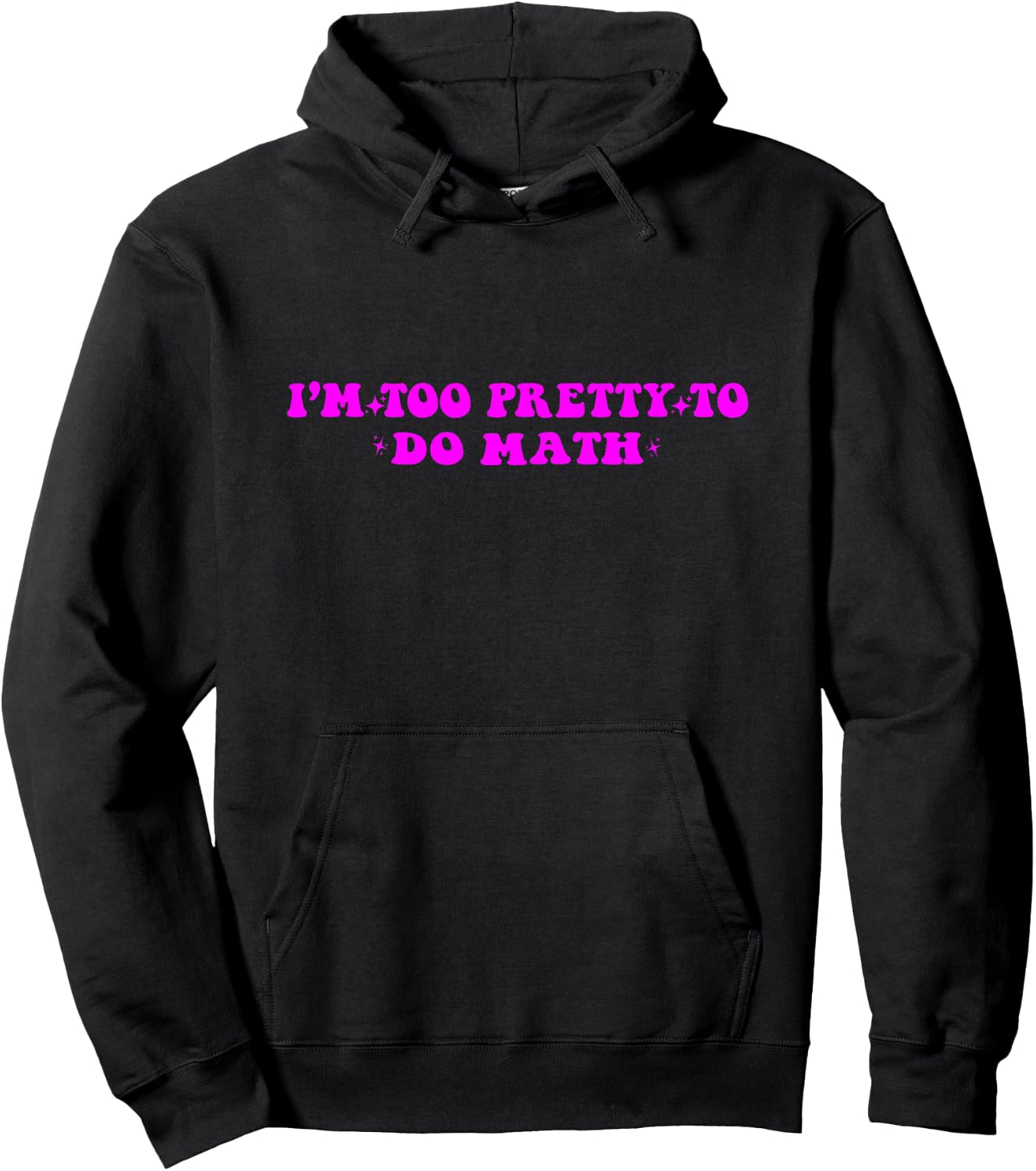 I'm too pretty to do math Hoodie - Hoodie | Black