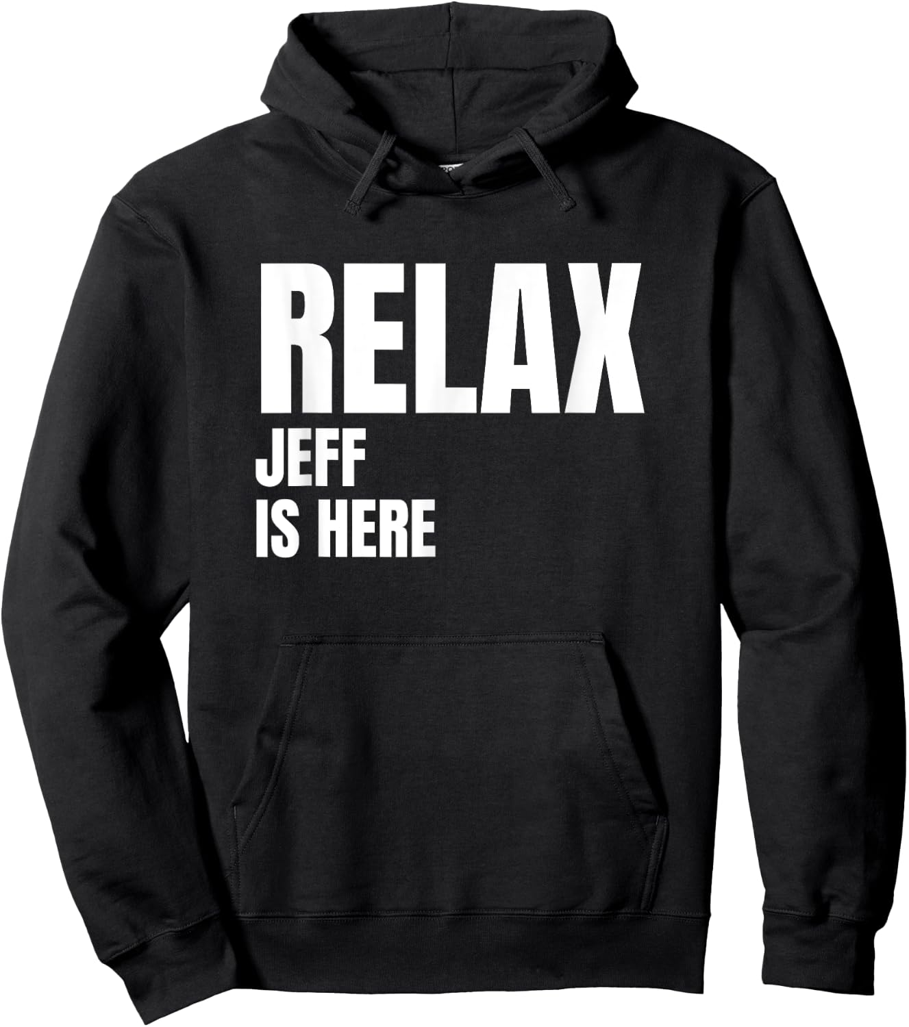 Relax Jeff Is Here Popular Birth Names Jeff Costume Hoodie - Hoodie | Black