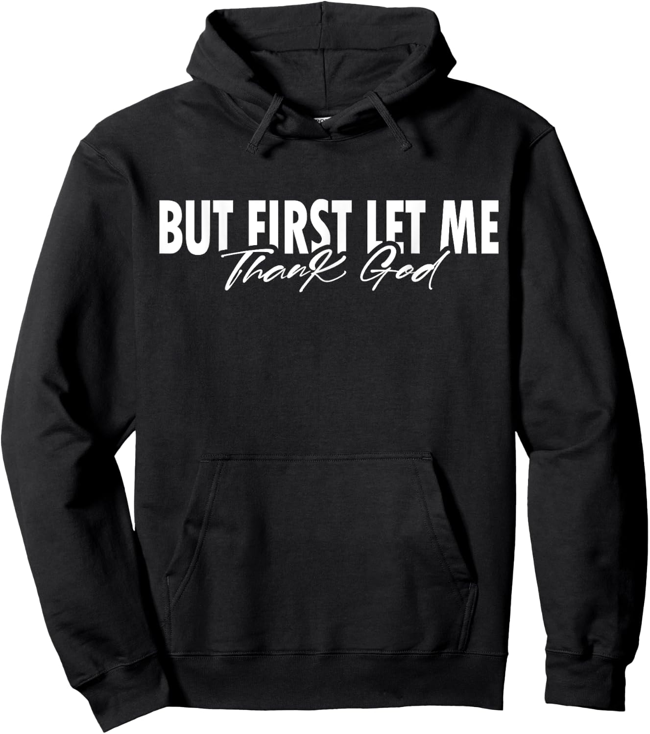 But First Let Me Thank God Faith Religious Quote Hoodie - Hoodie | Black