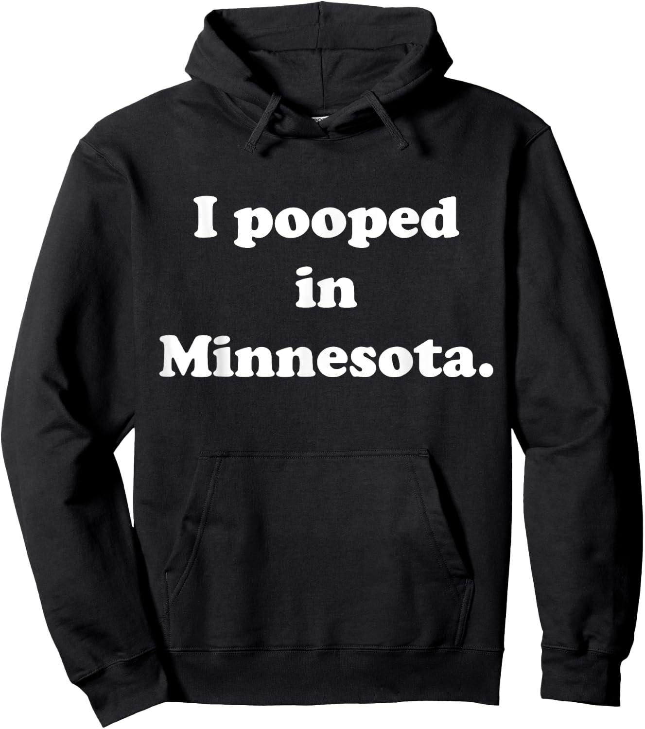I Pooped in Minnesota - Funny Pooping Hoodie - Hoodie | Black
