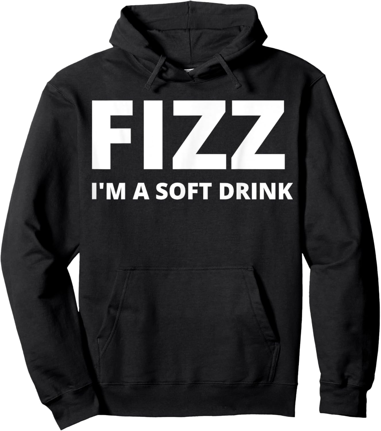 Fizz I'm A Soft Drink - Funny Hoodie - Hoodie | Black