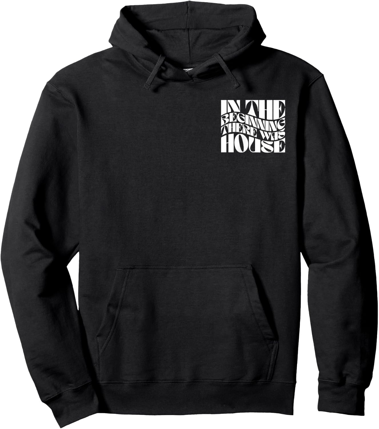 In The Beginning There Was House - EDM DJ Front & Back Hoodie - Hoodie | Black