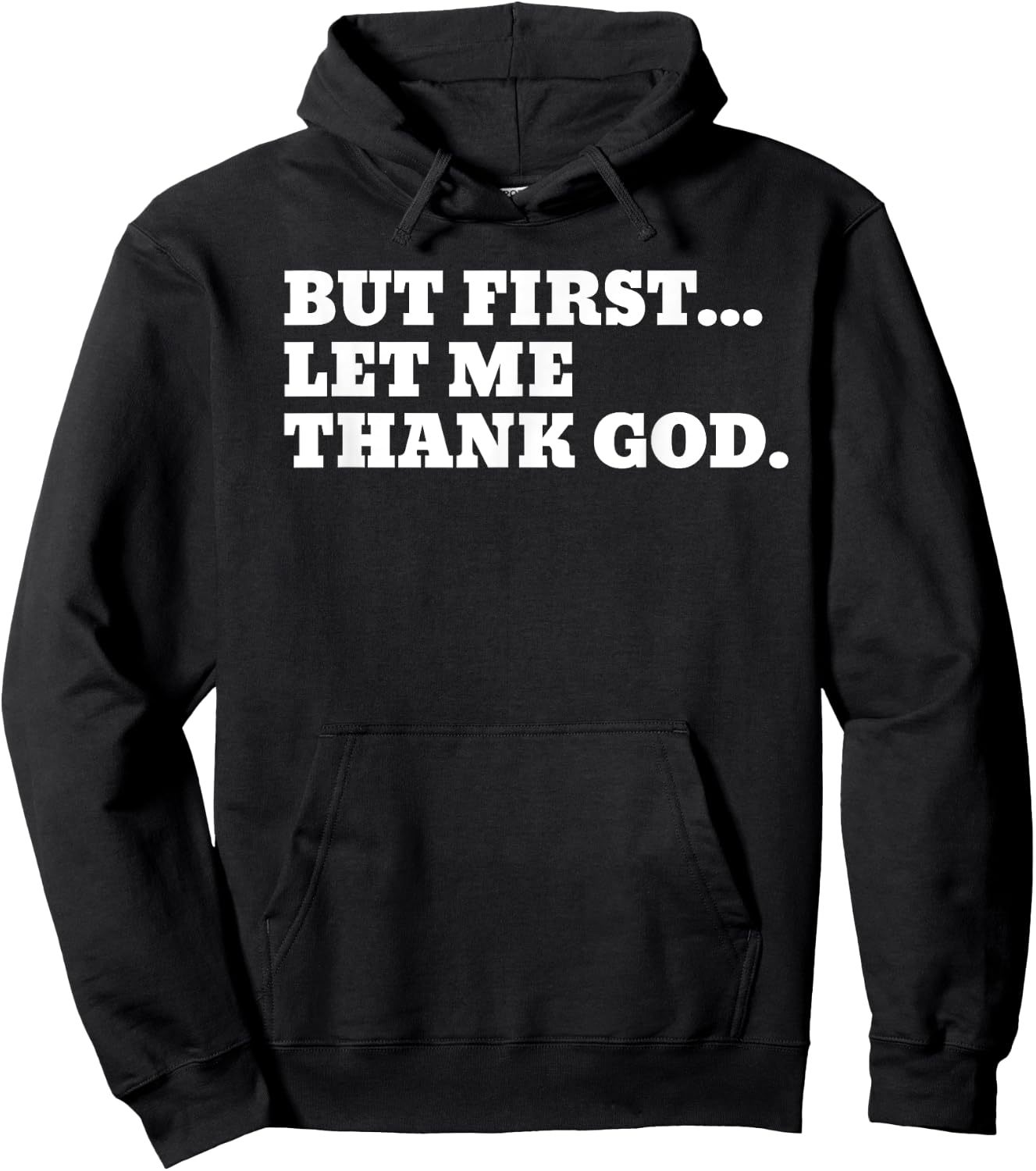 But First Let Me Thank God Hoodie - Hoodie | Black