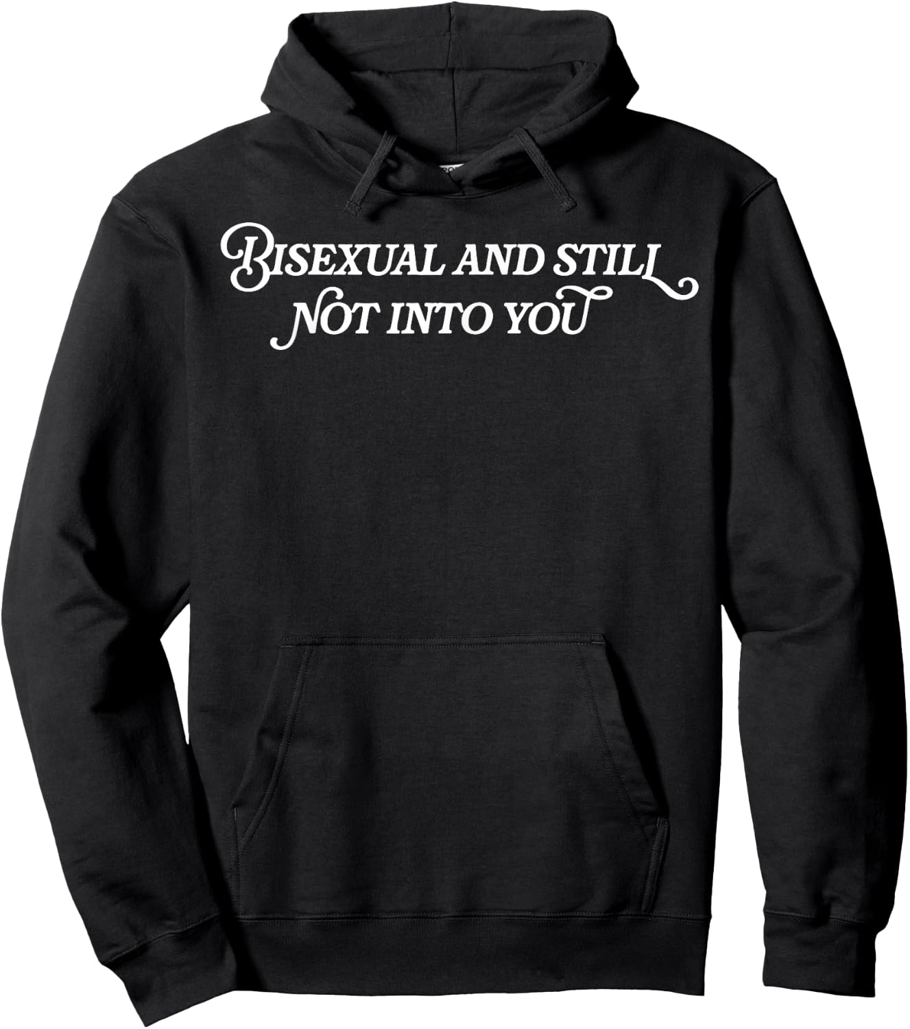 Bisexual And Still Not Into You Hoodie - Hoodie | Black