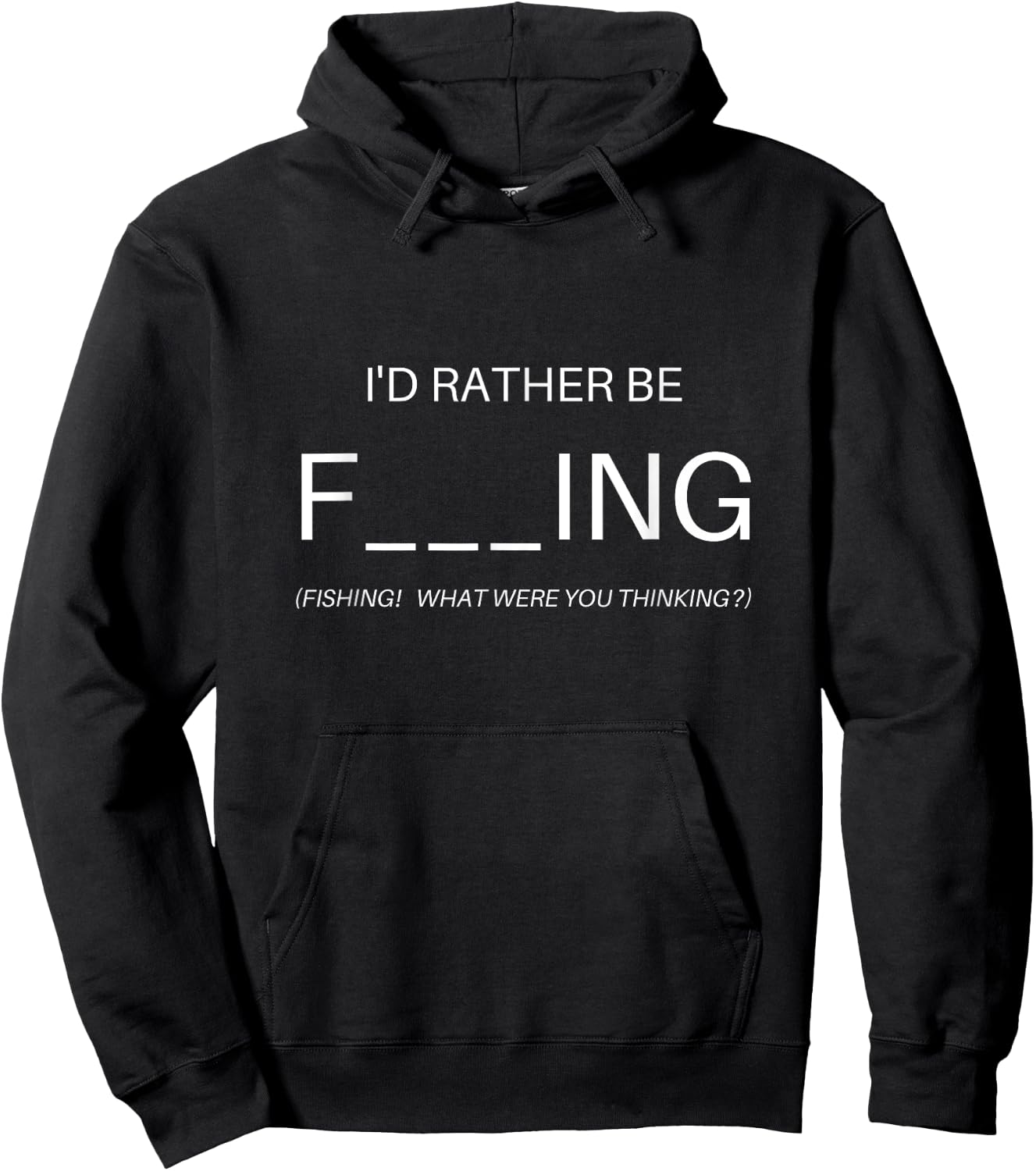 Fishing I'd Rather Be F___ING (Fishing) Apparel Hoodie - Hoodie | Black