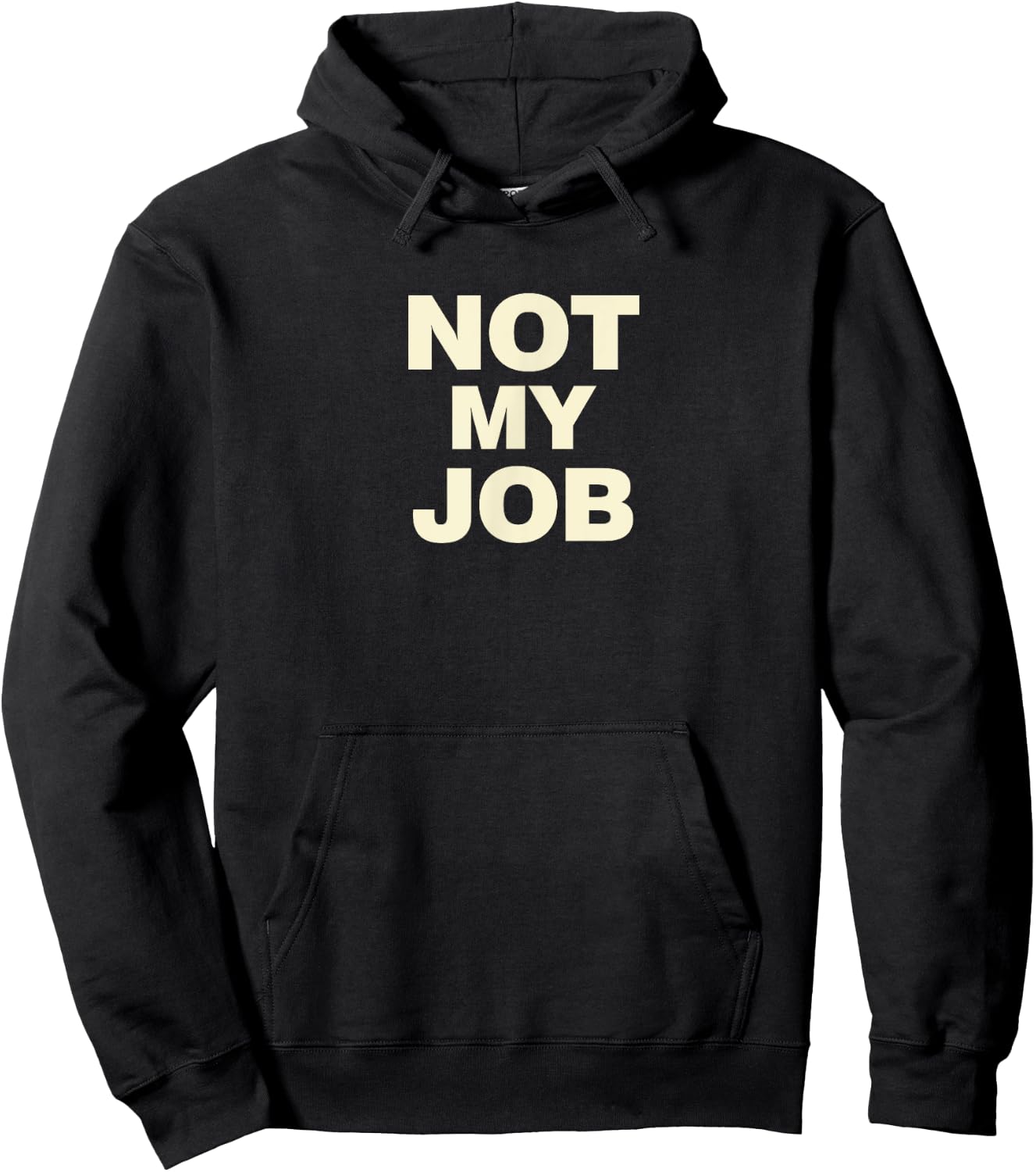 Not My Job Hoodie - Hoodie | Black
