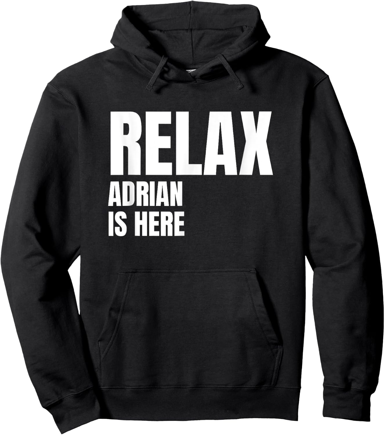Relax Adrian Is Here Popular Birth Names Adrian Costume Hoodie - Hoodie | Black