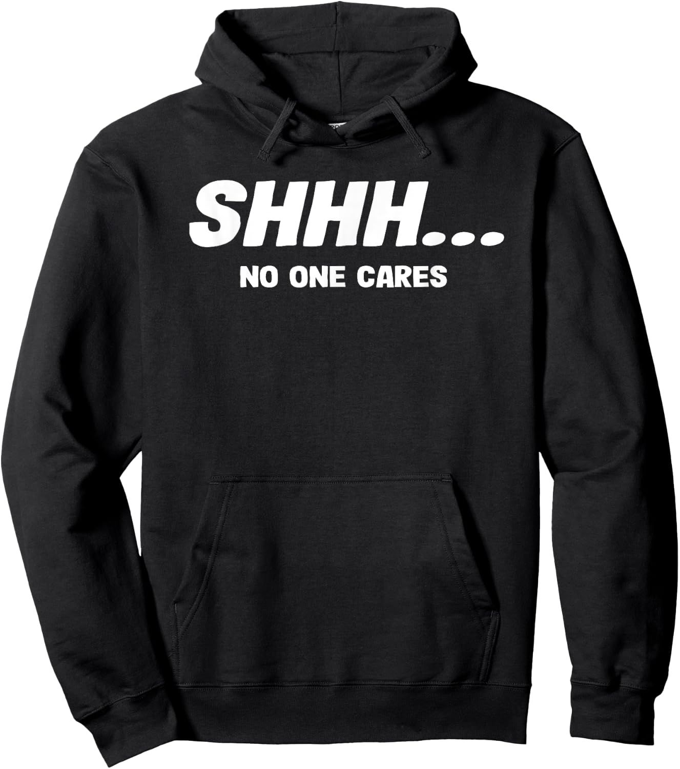 Shhh No One Cares Funny Saying Hoodie - Hoodie | Black