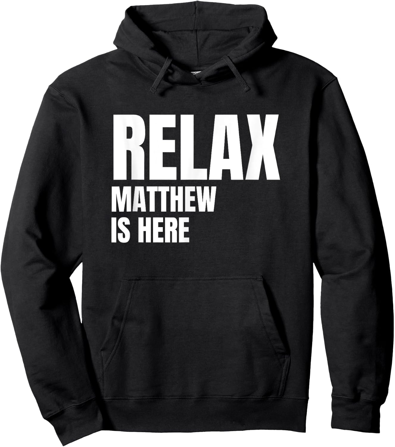 Relax Matthew Is Here Popular Birth Names Matthew Costume Hoodie - Hoodie | Black
