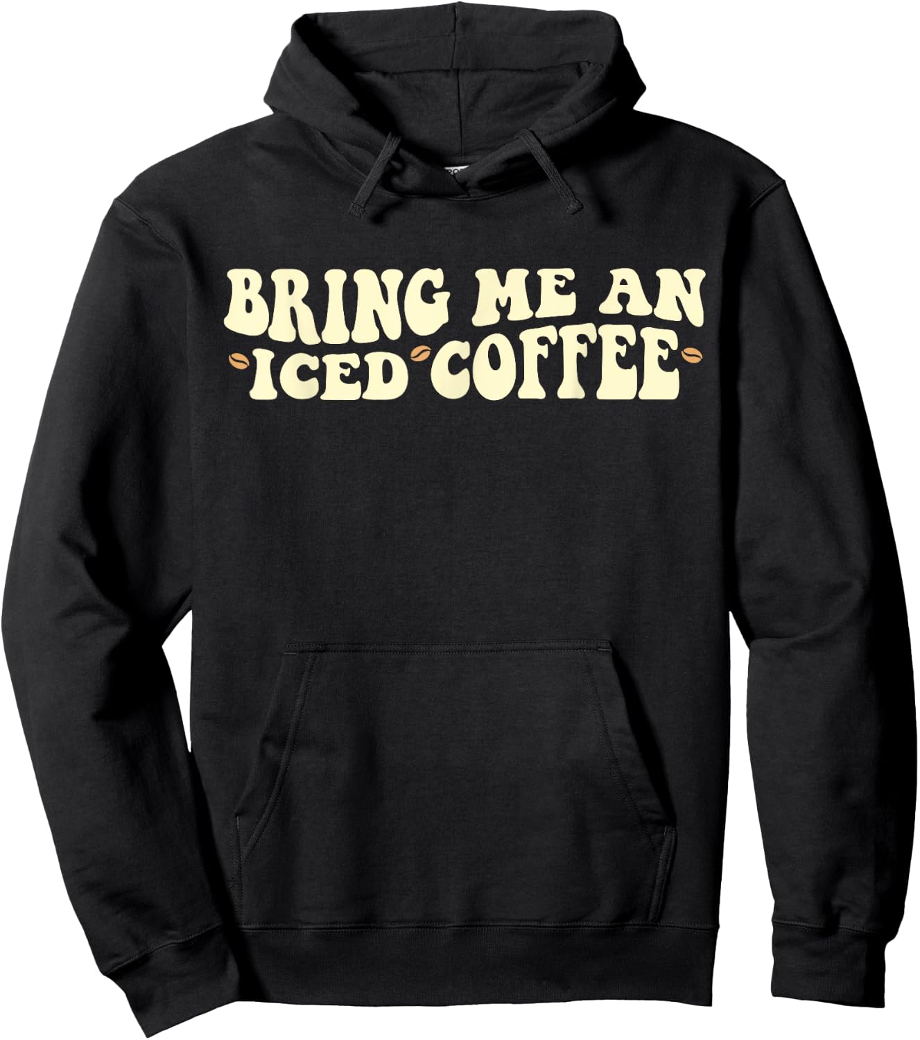 Bring Me An Iced Coffee Funny Iced Coffee Lover Hoodie - Hoodie | Black
