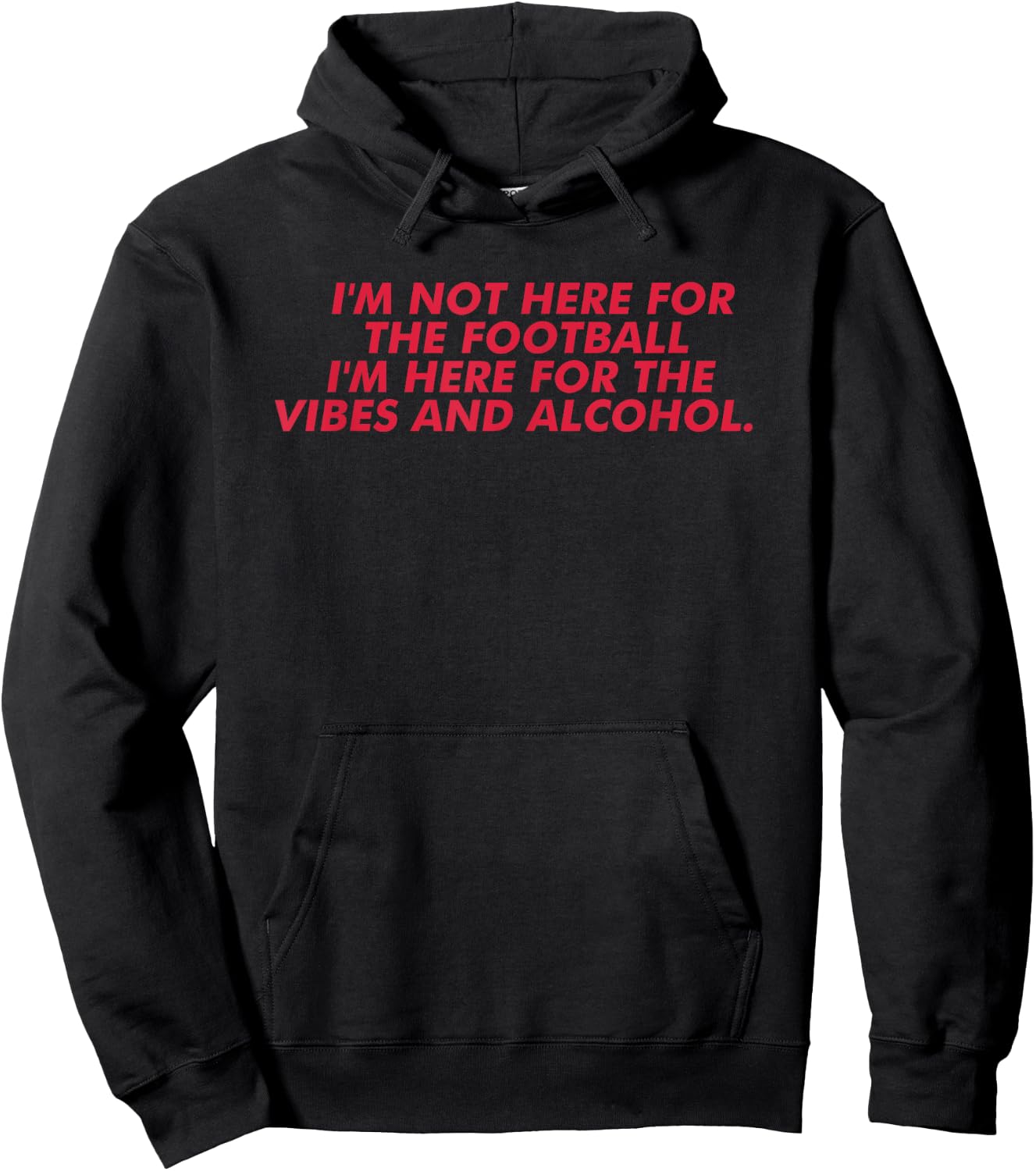 I Am Not Here For The Football I'm Here For The Vibes Hoodie - Hoodie | Black